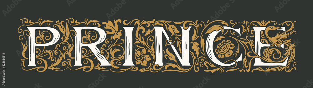 The word PRINCE. Luxury lettering in ornate initial letters on black background in vintage style. Golden royal inscription for print on t-shirt, pillows, mugs, invitations, labels, logos, cards - obrazy, fototapety, plakaty 
