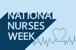 National Nurses Week medical concept on blue. 