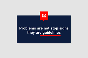 Wall Mural - Problems are not stop signs, they are guidelines. Vector illustration
