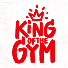 Wall Mural - King of the GYM. Vector handwritten lettering.