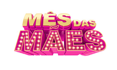 Wall Mural - 3d render label for marketing campaign in Brazil. The phrase Mes das Maes means Mother's Month. 3d illustration