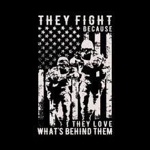 Veteran - Patriot - They Fight Because They Love What's Behind Them. Soldier With Flag Vector Illustration Banner Design Concept For Background, T Shirt, Mug Etc