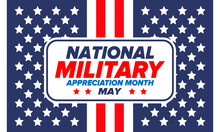 National Military Appreciation Month In May. Annual Armed Forces Celebration Month In United States. Poster, Card, Banner And Background. Vector Illustration