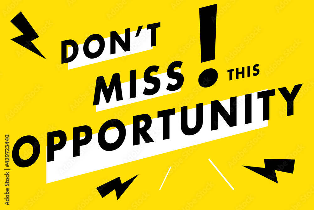 Don't miss this opportunity typography design in yellow, black and