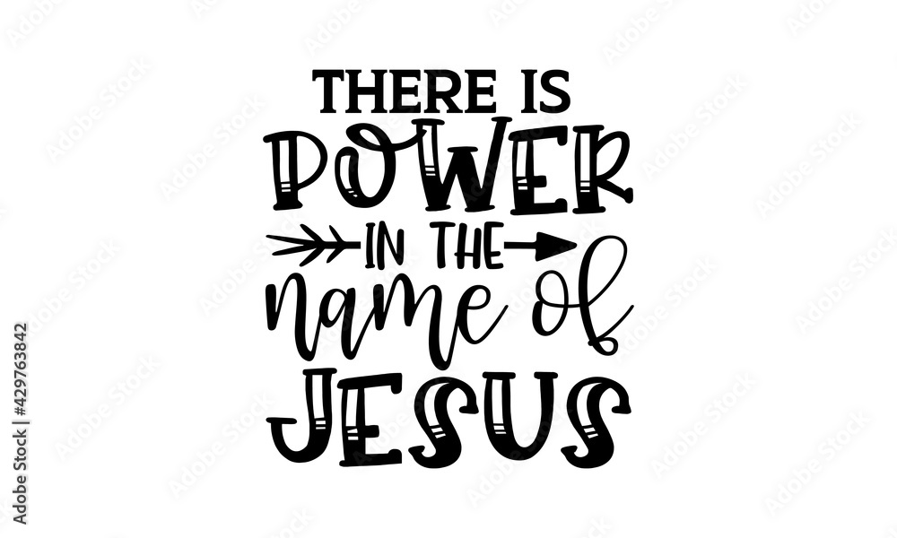 There is power in the name of jesus - Scripture t shirts design, Hand ...