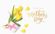 Happy Mothers Day design template. Calligraphic lettering text with decorative gift box and yellow tulip flowers. Vector illustration	