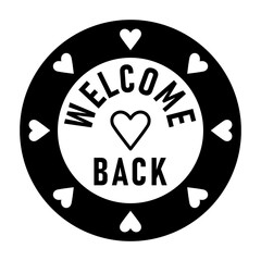 Wall Mural - Welcome Back Round Circle Badge or Sticker Icon with Heart Symbol. Vector Image.