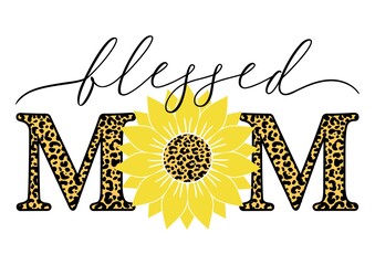 Vector illustration of Blessed Mom quote with sunflower and leopard print isolated on white background. Happy Mothers day card with leopard sunflower for Mom Birthday, gift, t-shirt design, card.