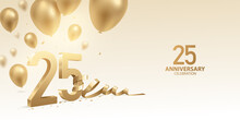 25th Anniversary Celebration Background. 3D Golden Numbers With Bent Ribbon, Confetti And Balloons.