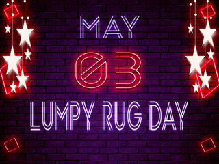 03 May, Lumpy Rug Day. Neon Text Effect on Bricks Background