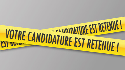 Wall Mural - Votre candidature est retenue.