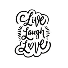 Live Laugh Love. Hand Drawn Black Color Lettering Phrase. Motivation Text.