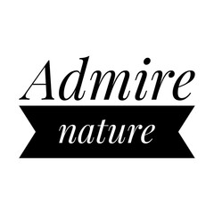 Wall Mural - ''Admire nature'' Quote Illustration