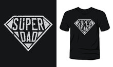 "Super Dad" Typography T-shirt Design.