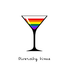 Martini Glass,beverage Goblet With Inscription"Diversity Time".LGBT Cocktail.Alcohol Drink Icon On A White Background.Simple Logo, Symbol Of Freedom Of Choice.Isolated.Vector Illustration.