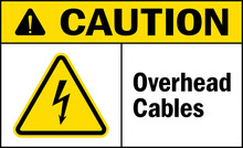 Caution Overhead Cables Sign. Electrical Safety Signs And Symbols.