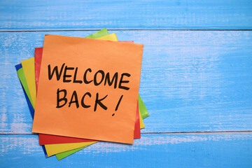 Welcome Back, text words typography written on paper, life and business motivational inspirational