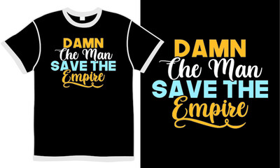 damn the man save the empire, roman empire design t shirt design concept