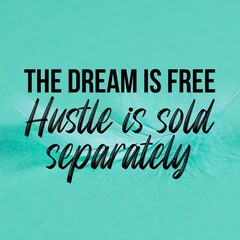 The dream is free hustle is sold separately : inspirational and motivational and quote Design in high-resolution.
Quote for social media.