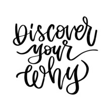 Discover Your Why. Hand Drawn Lettering Phrases. Inspirational Quote. 