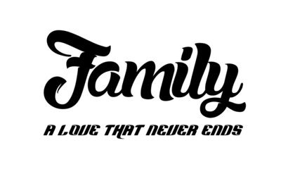 Sticker - Family - A love that never ends,  Family Quote, Typography for print or use as poster, card, flyer or T Shirt