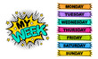 Weekday labels. Set of comic stickers for week planner. Title of the Days of the Week in pop art style. Cartoon Vector illustration
