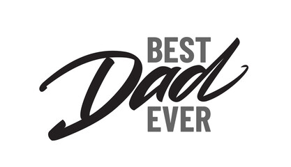 Wall Mural - vector type lettering composition best dad ever. happy father's day