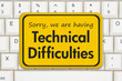 Technical Difficulties message on a white keyboard