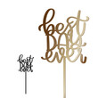 Best day ever cake topper with stick vector design to express excitement and happiness. Special occasion party decoration. Calligraphy sign for laser cutting. 