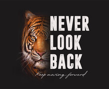 Never Look Back Slogan With Tiger Head,vector Illustration For T-shirt.