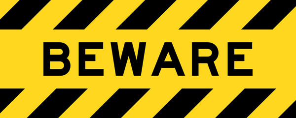 Poster - Yellow and black color with line striped label banner with word beware