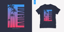 Miami Florida Graphic T-shirt Design With Palm Tress, Summer Retro Print, Vector Illustration