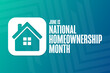 June is National Homeownership Month. Holiday concept. Template for background, banner, card, poster with text inscription. Vector EPS10 illustration.