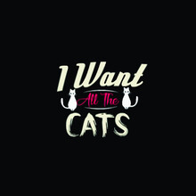 I Want All The Cats Cat Lover Shirt Mens Logo Vector Template Illustration Graphic Design Design For Documentation And Printing