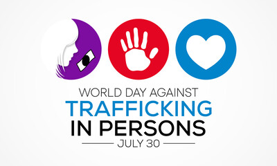 World day against trafficking in person is observed every year on July 30, Every year, millions of men, women, and children are trafficked worldwide. Vector illustration.