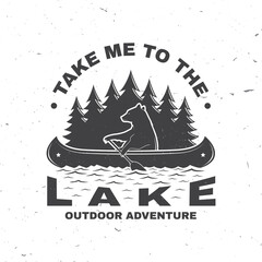 take me to the lake. camping quote. vector. concept for shirt or logo, print, stamp or tee. vintage 