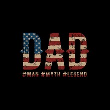 Dad, Man - Myth - Legend, Phrase For Father's Day Vector Illustration. Good For T Shirt Design, Poster, Card, Mug And Other Gift Design
