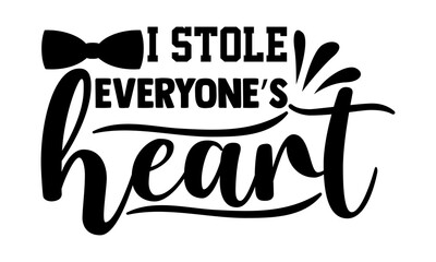 I stole everyone’s heart - Cute Baby t shirts design, Hand drawn lettering phrase, Calligraphy t shirt design, Isolated on white background, svg Files for Cutting Cricut and Silhouette, EPS 10, card, 