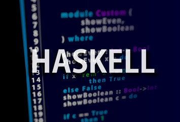 Haskell programming language.  Haskell code on dark background in code editor and word Haskell