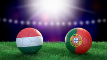 Two Soccer Balls In Flags Colors On Stadium Blurred Background. Hungary And Portugal. 3d Image