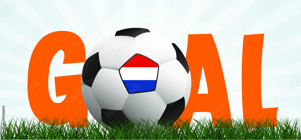 Slogan goal with football with flag of the Netherlands on green soccer grass field. Vector background banner. Sport finale wk, ek or school, sports game cup.  - obrazy, fototapety, plakaty 