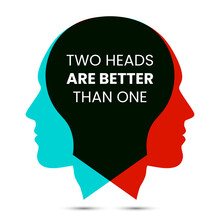 Two Heads Are Better Than One. Vector