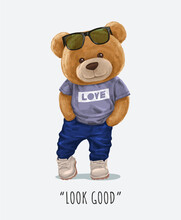 Look Good Slogan With Cute Bear Doll In T Shirt,vector Illustration For T-shirt.