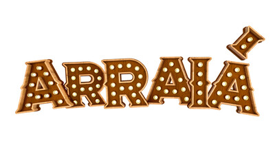 Wall Mural - Label for Brazilian June party. The name Arraia with lights and wooden background. 3D illustration.