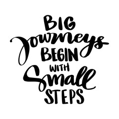 Wall Mural - Big journeys begin with small steps. Motivational quote.