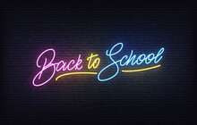 Back To School Neon Sign. Glowing Back To School Lettering Concept