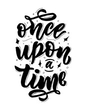 Once Upon A Time. Vector Phrase. Hand Lettering