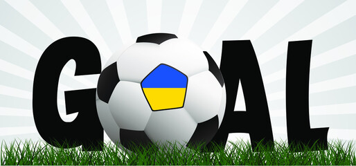 Wall Mural - Slogan goal with football with flag of Ukraine on green soccer grass field. Vector stadium, supporters background banner. Sport finale wk, ek or school, sports game cup. 2021