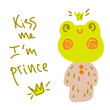 Cute frog prince drawing with inscription. Cartoon style hand drawn vector illustration. Design for T-shirt, textile and prints.