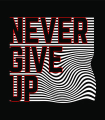 Wall Mural - typography never give up for print t shirt
